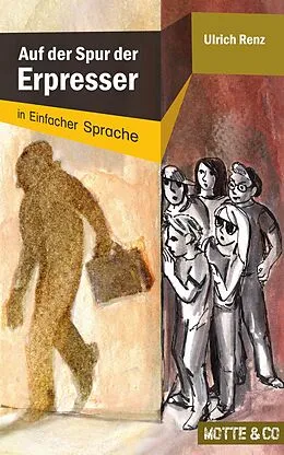 E-Book (epub) Motte und Co Band 1: Auf der Spur der Erpresser  Sonderausgabe in Einfacher Sprache von Ulrich Renz