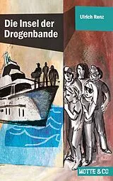 E-Book (epub) Motte und Co Band 4: Die Insel der Drogenbande von Ulrich Renz