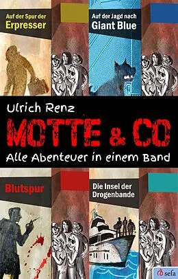 E-Book (epub) Motte &amp; Co. Alle Abenteuer in einem Band von Ulrich Renz