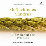 Audio CD (CD/SACD) Geflochtenes Süßgras. Die Weisheit der Pflanzen von Robin Wall Kimmerer