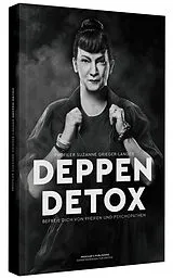 Kartonierter Einband Deppen-Detox von Suzanne Grieger-Langer