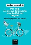 E-Book (epub) Der Tag, als meine Zahnpasta das Radfahren begann von Sabine Hauswirth