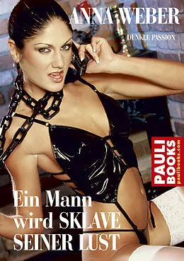 E-Book (epub) Ein Mann wird Sklave seiner Lust von Anna Weber
