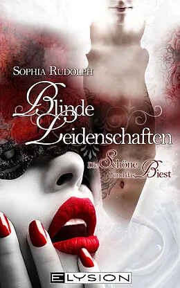 E-Book (epub) Blinde Leidenschaften von Sophia Rudolph