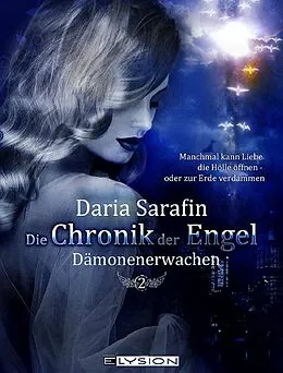 E-Book (epub) Die Chronik der Engel 2 von Daria Sarafin