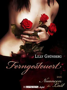 E-Book (epub) Ferngesteuert von Lilly Grünberg