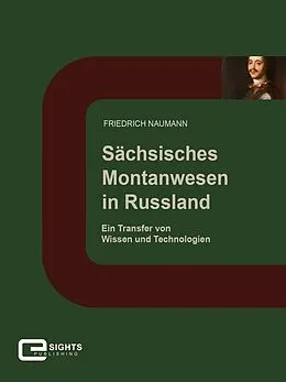 E-Book (epub) Sächsisches Montanwesen in Russland von Friedrich Naumann