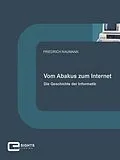 E-Book (epub) Vom Abakus zum Internet von Friedrich Naumann