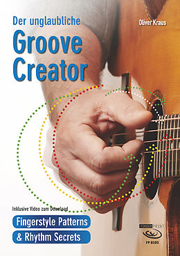 Oliver Kraus Notenblätter Der unglaubliche Groove Creator - Fingerstyle Patterns & Rhythm Secret