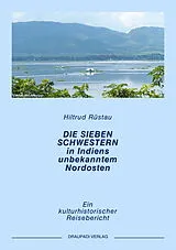 Fester Einband Die sieben Schwestern in Indiens ungekanntem Nordosten von Hiltrud Rüstau