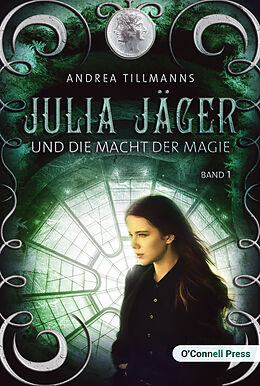 Kartonierter Einband Julia Jäger und die Macht der Magie von Andrea Tillmanns