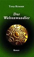E-Book (epub) Der Weltenwandler von Tanja Kummer