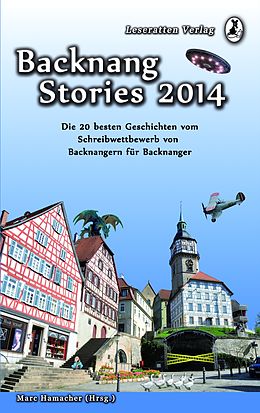E-Book (epub) Backnang Stories 2014 von Tanja Kummer, Johanna Bechtle, Kai Bosch