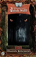 E-Book (epub) Jakob Wolff - Chastels Geheimnis von Dominik Schmeller