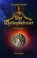 E-Book (epub) Der Weltenbefreier von Tanja Kummer