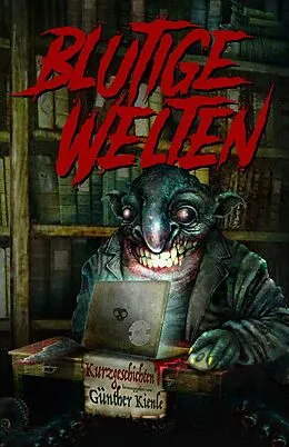 E-Book (epub) Blutige Welten von Markus Heitkamp, Sarah König, Stefan Cernohuby