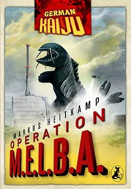 E-Book (epub) GERMAN KAIJU - Operation M.E.L.B.A. von Markus Heitkamp