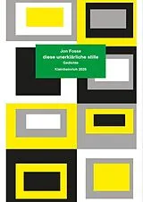 Kartonierter Einband denne uforklarlege stille / diese unerklärliche stille von Jon Fosse