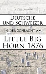 E-Book (epub) Deutsche und Schweizer in der Schlacht am Little Big Horn von Albert Winkler