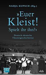 Kartonierter Einband "Euer Kleist! Spielt ihr ihn?" von Nadja Kupsch