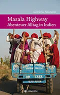 E-Book (epub) Masala Highway - Abenteuer Alltag in Indien von Gabriel A. Neumann