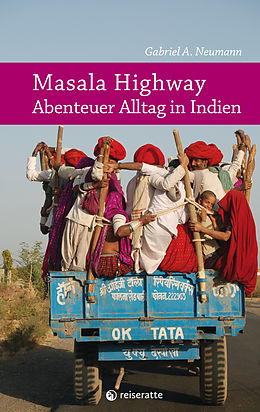 E-Book (epub) Masala Highway - Abenteuer Alltag in Indien von Gabriel A. Neumann