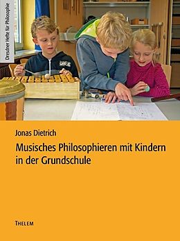E-Book (epub) Musisches Philosophieren mit Kindern in der Grundschule von Jonas Dietrich