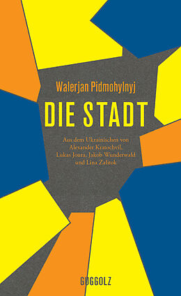 Fester Einband Die Stadt von Walerjan Pidmohylnyj