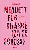 E-Book (epub) Menuett für Gitarre (zu 25 Schuss) von Vitomil Zupan