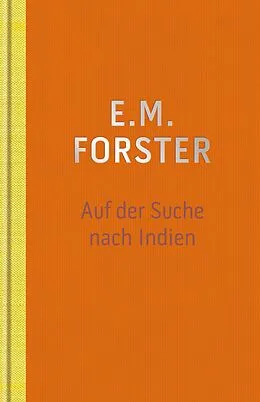 E-Book (epub) Auf der Suche nach Indien von E. M. Forster