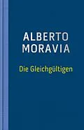 E-Book (epub) Die Gleichgültigen von Alberto Moravia
