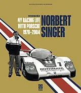  Norbert Singer - My Racing Life with Porsche 1970-2004 von Wilfried Müller, Norbert Singer