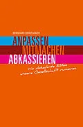 E-Book (pdf) Anpassen, mitmachen, abkassieren von Bernhard Heinzlmaier