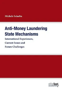 E-Book (epub) Anti-Money Laundering State Mechanisms von Michele Sciurba