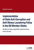 E-Book (epub) Implementation of State Anti-Corruption and Anti-Money Laundering Policy in the EU Member States von Michele Sciurba