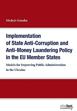 E-Book (epub) Implementation of State Anti-Corruption and Anti-Money Laundering Policy in the EU Member States von Michele Sciurba
