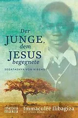 Kartonierter Einband Der Junge, dem Jesus begegnete von Immaculée Ilibagiza