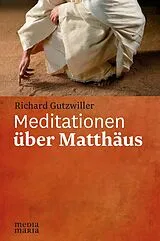 Fester Einband Meditationen über Matthäus von Richard Gutzwiller