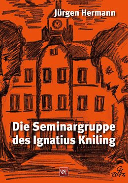 E-Book (epub) Die Seminargruppe des Ignatius Kniling von Jürgen Hermann