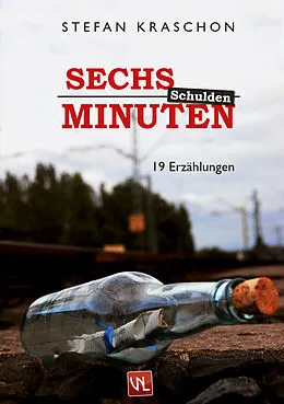 E-Book (epub) Sechs Minuten Schulden von Stefan Kraschon