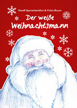 E-Book (epub) Der weiße Weihnachtsmann von Toralf Sperschneider, Petra Beyer