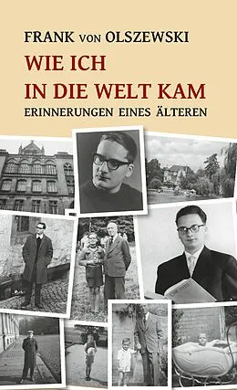 E-Book (epub) Wie ich in die Welt kam von Frank von Olszewski