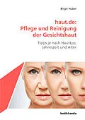 E-Book (epub) haut.de: Pflege und Reinigung der Gesichtshaut von Birgit Huber