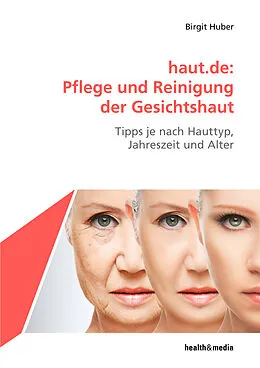 E-Book (epub) haut.de: Pflege und Reinigung der Gesichtshaut von Birgit Huber