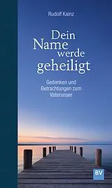 E-Book (epub) Dein Name werde geheiligt von Rudolf Kainz