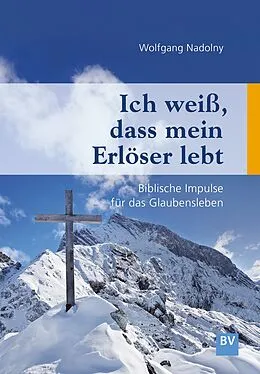 E-Book (epub) Ich weiß, dass mein Erlöser lebt von Wolfgang Nadolny
