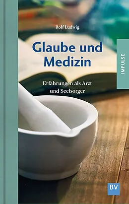 E-Book (epub) Glaube und Medizin von Rolf Ludwig