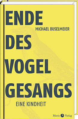 Fester Einband Ende des Vogelgesangs von Michael Buselmeier