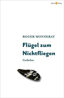 Kartonierter Einband Flügel zum Nichtfliegen von Roger Monnerat