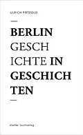 E-Book (epub) Berlin - Geschichte in Geschichten von Ulrich Pätzold